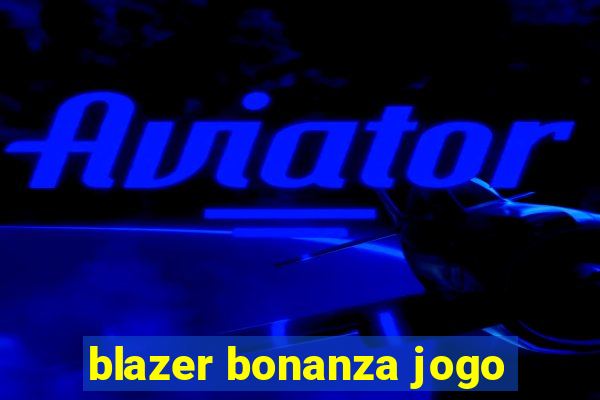 blazer bonanza jogo